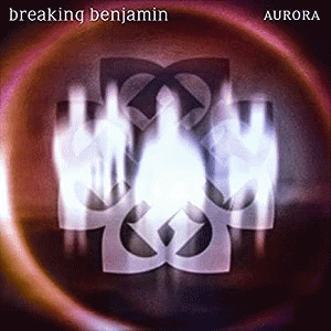 Breaking Benjamin : Aurora